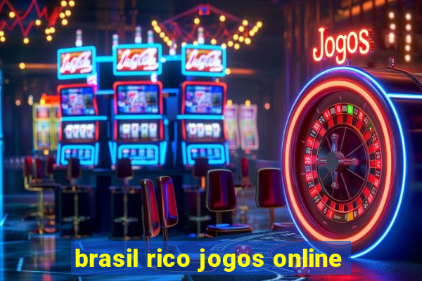 brasil rico jogos online